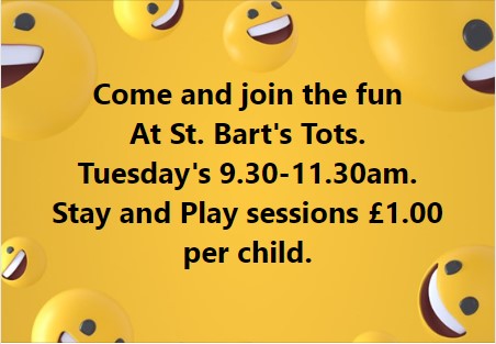 St Bart’s Tots – Tuesdays St Bart’s Tots – Tuesdays